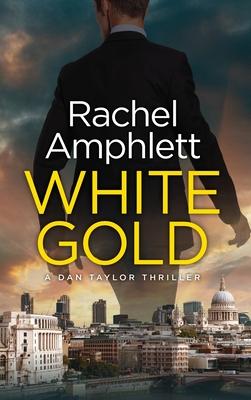 White Gold: A Dan Taylor thriller