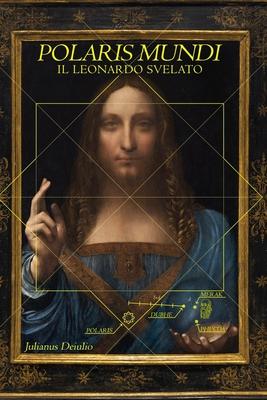 Polaris Mundi: Il Leonardo Svelato