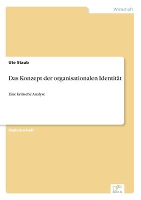 Das Konzept der organisationalen Identität: Eine kritische Analyse