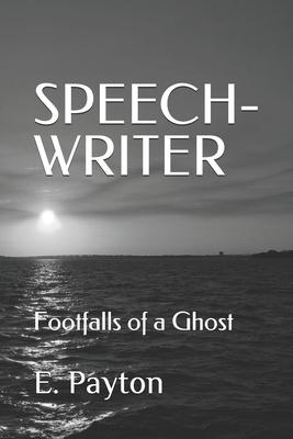 Speech-Writer: Footfalls of a Ghost