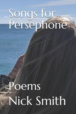 Songs for Persephone: Poems