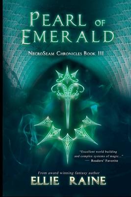 Pearl of Emerald: NecroSeam Chronicles - Book Three