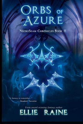 Orbs of Azure: NecroSeam Chronicles - Book Two