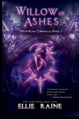 Willow of Ashes: NecroSeam Chronicles - Book One