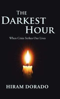 The Darkest Hour: When Crisis Strikes Our Lives