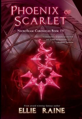 Phoenix of Scarlet: NecroSeam Chronicles - Book Four