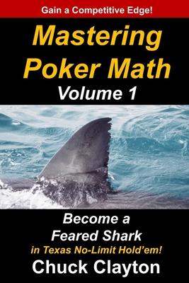 Mastering Poker Math: Become a Feared Shark in Texas No-Limit Hold’’em