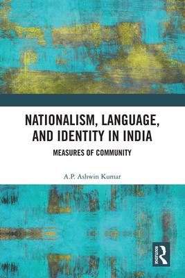 Nationalism, Language, and Identity in India: Measures of Community