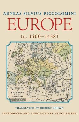 Europe (C. 1400-1458): Translated by Robert Brownintroduced and Annotated by Nancy Bisaha