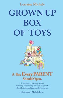 Grown Up Box of Toys: A Box Every PARENT Should Open!