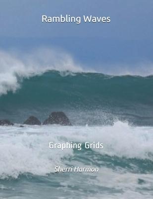 Rambling Waves: Graphing Grids
