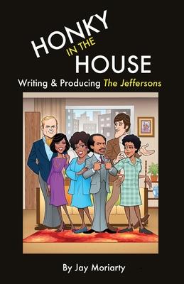 Honky in the House: Writing & Producing The Jeffersons