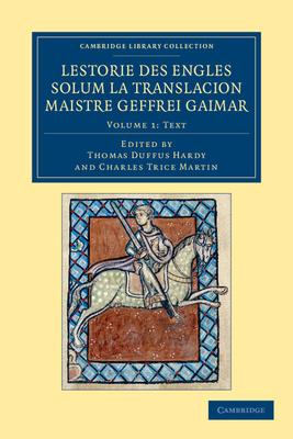 Lestorie Des Engles Solum La Translacion Maistre Geoffrei Gaimar - Volume 1