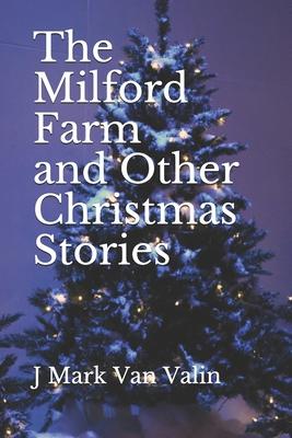 The Milford Farm and Other Christmas Stories