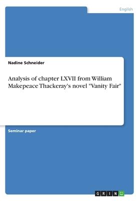 Analysis of chapter LXVII from William Makepeace Thackeray’’s novel Vanity Fair