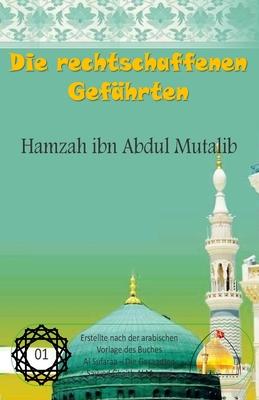 Die rechtschaffenen Gefährten - Hamzah ibn Abdul Mutalib