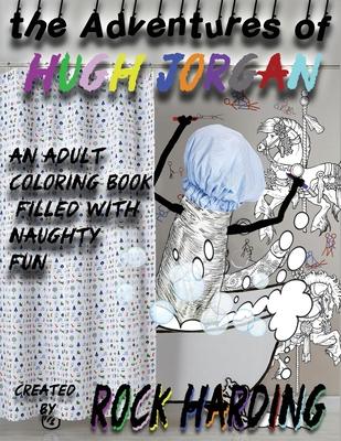 The Adventures of Hugh Jorgan: An Adult Coloring Book