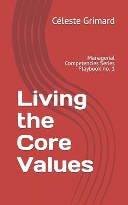 Living the Core Values: Inspiration, practical exercises, and tips for becoming an awesome manager