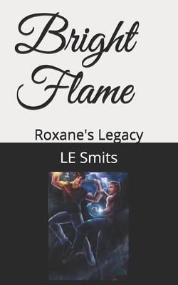 Roxane’’s Legacy: The Return of the Bright Flame