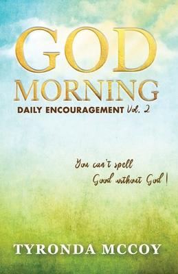 God Morning: You cant spell Good without God!