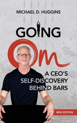 Going Om: A CEO’’s Self-Discovery Behind Bars