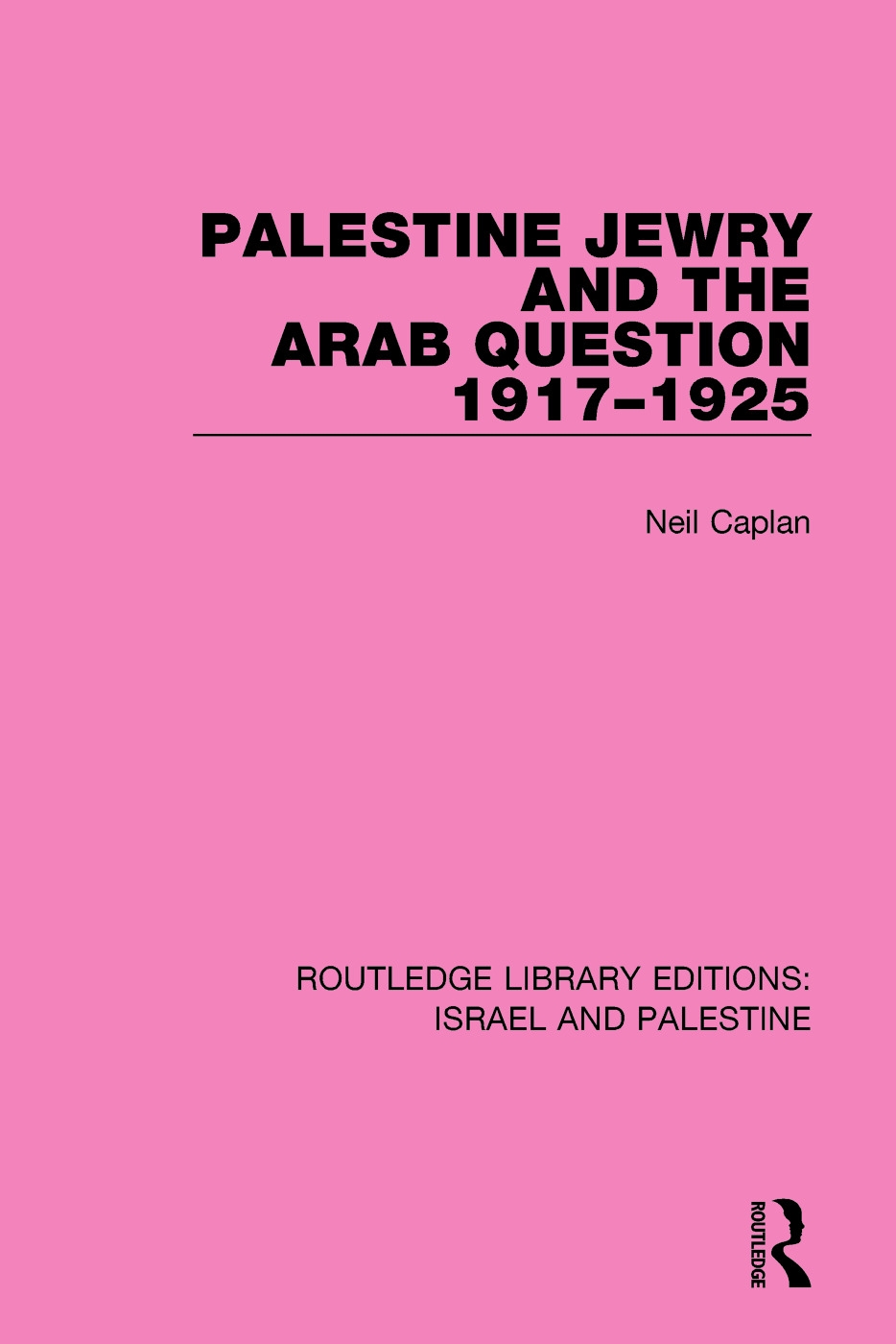 Palestine Jewry and the Arab Question, 1917-1925 (Rle Israel and Palestine)