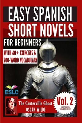 The Canterville Ghost: Easy Spanish Short Novels for Beginners: With 60+ Exercises & 200-Word Vocabulary (Learn Spanish)