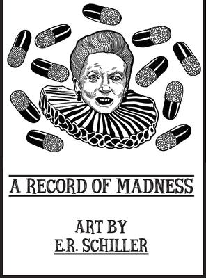 A Record of Madness: Art by E.R. Schiller