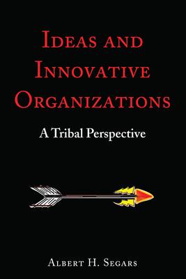 Ideas and Innovative Organizations: A Tribal Perspective