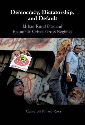 Democracy, Dictatorship, and Default: Urban-Rural Bias and Economic Crises Across Regimes