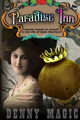 Paradise Inn: Loosely based on the life and times of Sally Stanford