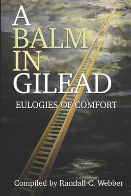 A Balm in Gilead: Eulogies of Comfort