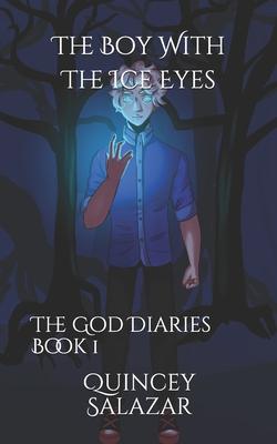 The Boy With The Ice Eyes: The God Diaries Book 1