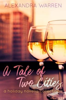A Tale of Two Cities: A Holiday Novella Collection