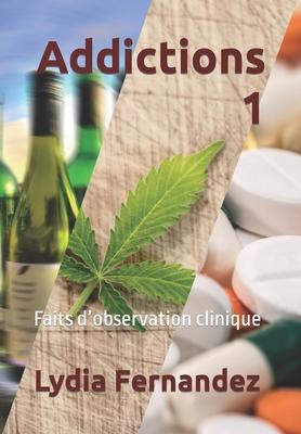 Addictions 1: Faits d’’observation clinique