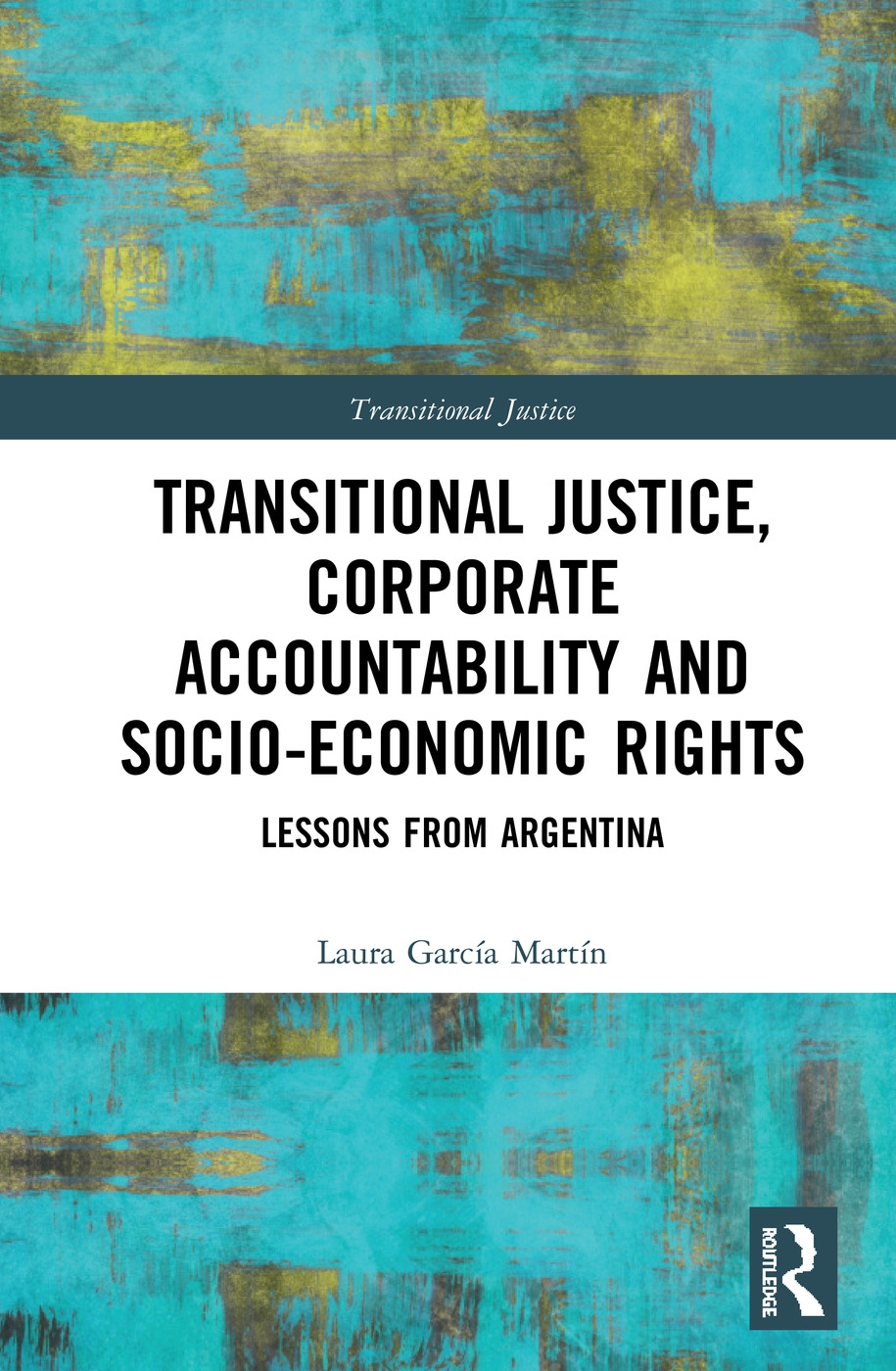 Transitional Justice, Corporate Accountability and Socio-Economic Rights: Lessons from Argentina