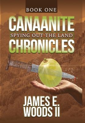 Canaanite chronicles: Book 1: Spying out the land