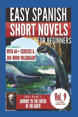 Jules Verne 3: Easy Spanish Short Novels for Beginners: Journey to the Center of the Earth