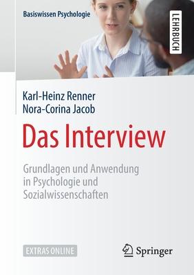 Das Interview: Grundlagen Und Anwendung in Psychologie Und Sozialwissenschaften