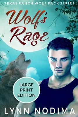 Wolf’’s Rage: Texas Ranch Wolf Pack: Large Print