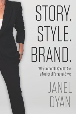 Story. Style. Brand.: Why Corporate Results Are a Matter of Personal Style