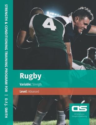 DS Performance - Strength & Conditioning Training Program for Rugby, Strength, Advanced