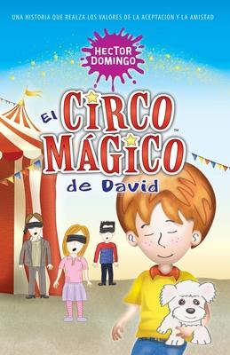 El circo mágico de David: Una historia que realza los valores de la aceptación y la amistad