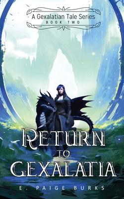Return to Gexalatia: A Gexalatian Tale Series Book Two