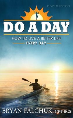 Do a Day: How to Live a Better Life Every Day