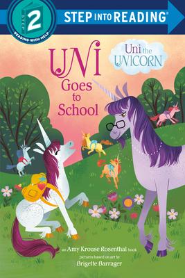 Uni Goes to School (Uni the Unicorn)(Step into Reading, Step 2)