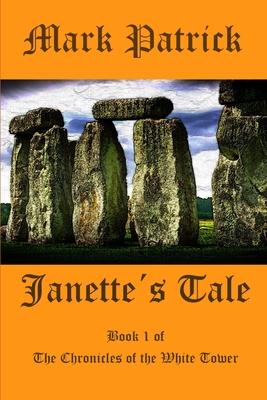 Janette’’s Tale: Book 1 of the Chronicles of the White Tower