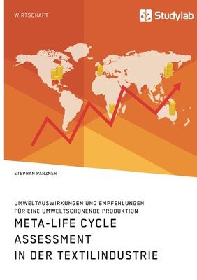 Meta-Life Cycle Assessment in der Textilindustrie. Umweltauswirkungen und Empfehlungen für eine umweltschonende Produktion