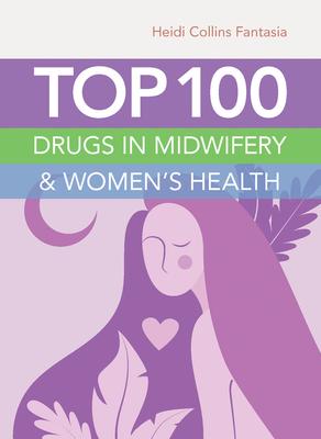 Top 100 Drugs in Midwifery and Women’’s Health