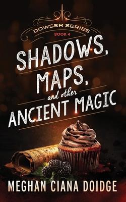 Shadows, Maps, and Other Ancient Magic